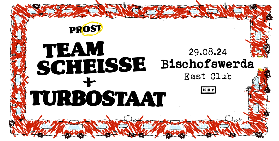 Tickets TEAM SCHEISSE /w Turbostaat, PROST Tour 2024 in Bischofswerda